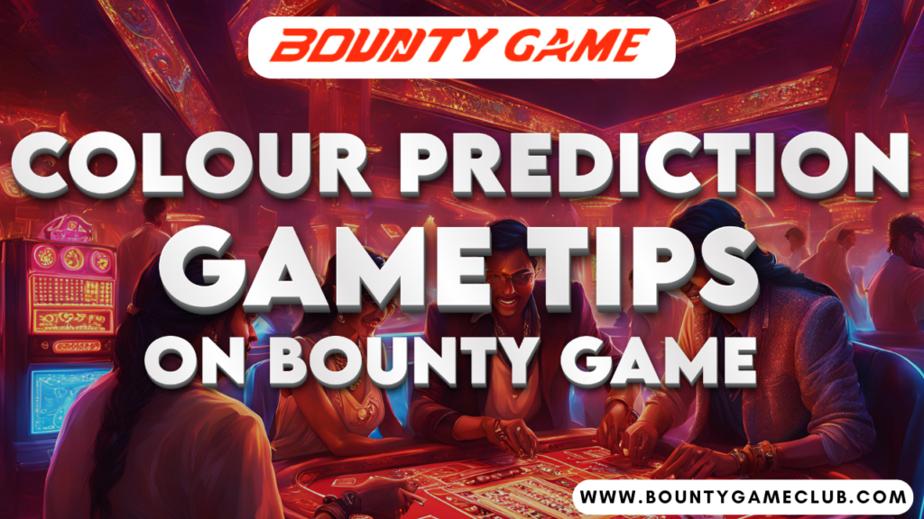 Color prediction tips game on bounty game 