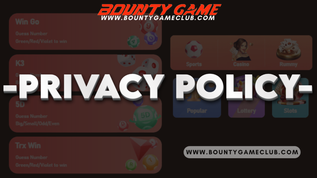 Bounty Game Privacy Policy – Protecting Your Data and Privacy